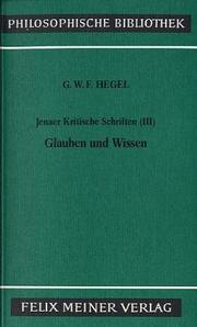 Cover of: Philosophische Bibliothek, Bd.319c, Jenaer Kritische Schriften III, Glauben und Wissen.