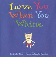 Cover of: Love you when you whine