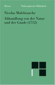 Cover of: Abhandlung von der Natur und der Gnade by Nicolas Malebranche