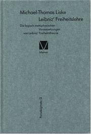 Cover of: Leibniz' Freiheitslehre: die logisch-metaphysischen Voraussetzungen von Leibniz' Freiheitstheorie