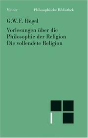 Cover of: Vorlesungen über die Philosophie der Religion by Georg Wilhelm Friedrich Hegel