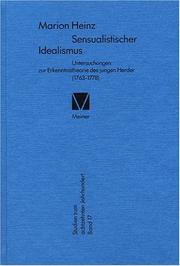 Cover of: Sensualistischer Idealismus: Untersuchungen zur Erkenntnistheorie des jungen Herder (1763-1778)