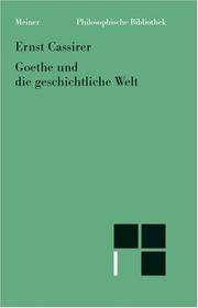Cover of: Goethe und die geschichtliche Welt by Ernst Cassirer
