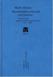 Cover of: Monadenlehre, Hermetik und Deismus: Georg Schades geheime Aufklärungsgesellschaft, 1747-1760