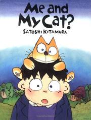 Cover of: Me and My Cat? by Satoshi Kitamura