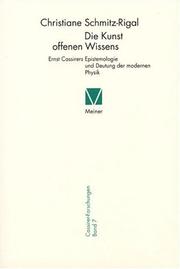 Cover of: Die Kunst offenen Wissens: Ernst Cassirers Epistemologie und Deutung der modernen Physik