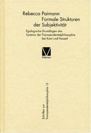Cover of: Formale Strukturen der Subjektivität: egologische Grundlagen des Systems der Transzendentalphilosophie bei Kant und Husserl