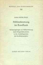 Cover of: Mitbestimmung im Rundfunk: Verfassungsfragen zur Mitbestimmung durch Belegschaftsvertreter in den Aufsichtsgremien der Rundfunkanstalten.