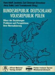 Cover of: Bundesrepublik Deutschland, Volksrepublik Polen: Bilanz d. Beziehungen, Probleme u. Perspektiven ihrer Normalisierung