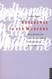 Cover of: Seelsorge in der Moderne: eine Kritik der psychoanalytisch orientierten Seelsorgelehre