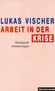 Cover of: Arbeit in der Krise by Lukas Vischer