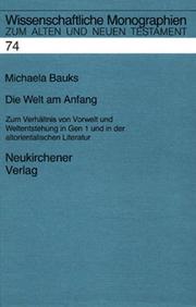 Cover of: Welt am Anfang: zum Verhältnis von Vorwelt und Weltentstehung in Gen 1 und in der altorientalischen Literatur