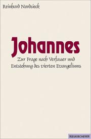 Cover of: Johannes: Zur Frage nach Verfasser und Entstehung des vierten Evangeliums  by Reinhard Nordsieck