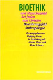 Cover of: Bioethik und Menschenbild bei Juden und Christen: Bewährungsfeld Anthropologie