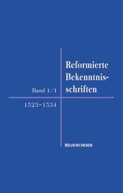 Cover of: Reformierte Bekenntnisschriften by herausgegeben im Auftrag der Evangelischen Kirche in Deutschland von Heiner Faulenbach und Eberhard Busch ; in Verbindung mit Emidio Campi ... [et al.].