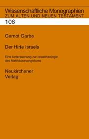 Cover of: Der Hirte Israels: eine Untersuchung zur Israeltheologie des Matthäusevangeliums