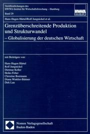 Cover of: Grenzüberschreitende Produktion und Strukturwandel: Globalisierung der deutschen Wirtschaft