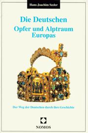 Cover of: Die Deutschen, Opfer und Alptraum Europas by Hans-Joachim Seeler