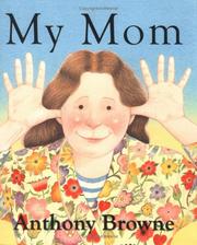 My mom by Anthony Browne, Andrea Fuentes, Miriam Martinez