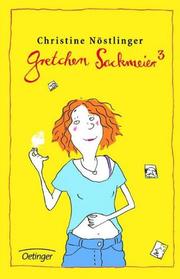 Cover of: Gretchen Sackmeier 3. Sonderausgabe aller drei Gretchen- Bände.