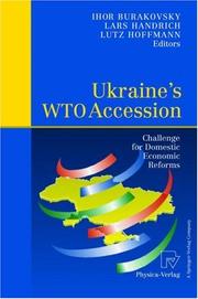 Cover of: Ukraine's WTO accession: challenge for domestic economic reforms