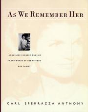 Cover of: As we remember her: Jacqueline Kennedy Onassis, in the words of her family and friends