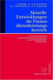 Cover of: Aktuelle Entwicklungen im Finanzdienstleistungsbereich: 3. Liechtensteinisches Finanzdienstleistungs-Symposium an der Fachhochschule Liechtenstein