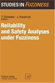 Cover of: Reliability and safety analyses under fuzziness by Takehisa Onisawa, Janusz Kacprzyk, editors.