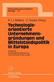 Cover of: Technologieorientierte Unternehmensgründungen und Mittelstandspolitik in Europa by Paul J. J. Welfens, Cornelius Graack