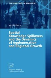 Cover of: Spatial Knowledge Spillovers and the Dynamics of Agglomeration and Regional Growth