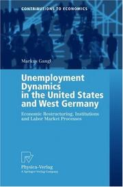 Cover of: Unemployment dynamics in the United States and West Germany: economic restructuring, institutions and labor market processes