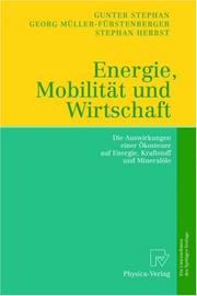 Cover of: Energie, Mobilität und Wirtschaft: Die Auswirkungen einer Ökosteuer auf Wirtschaft, Verkehr und Arbeit