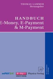 Handbuch E-Money, E-Payment & M-Payment by Thomas Lammer