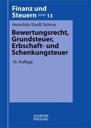 Cover of: Bewertungsrecht, Grundsteuer, Erbschaft- und Schenkungsteuer by Harald Horschitz