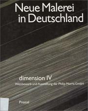Cover of: Neue Malerei in Deutschland: Dimension IV, Wettbewerb und Ausstellung der Philip Morris GmbH