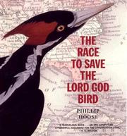 The Race to Save the Lord God Bird by Phillip M. Hoose