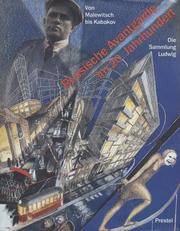 Cover of: Russische Avantgarde im 20. Jahrhundert: von Malewitsch bis Kabakov : [Ausstellung] die Sammlung Ludwig