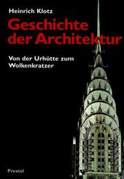 Cover of: Geschichte der Architektur. Von der Urhütte zum Wolkenkratzer.