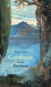 Cover of: Gardasee und das Veronese. by Werner Krum