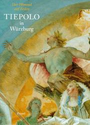 Cover of: Tiepolo in Würzburg: der Himmel auf Erden