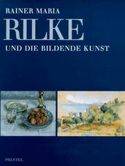 Cover of: Rainer Maria Rilke und die bildende Kunst seiner Zeit by herausgegeben von Gisela Götte und Jo-Anne Birnie Danzker ; mit Beiträgen von Ursel Berger ... [et al.].
