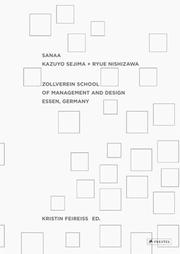 Cover of: The Zollverein School of Management and Design, Essen, Germany: Kazuyo Sejima + Ryue Nishizawa Sanna