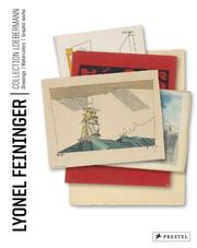 Cover of: Lyonel Feininger: The Loebermann Collection: Drawings/ Watercolors/ Prints