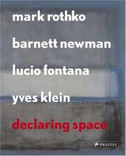 Cover of: Declaring Space: Mark Rothko, Barnett Newman, Lucio Fontana, Yves Klein