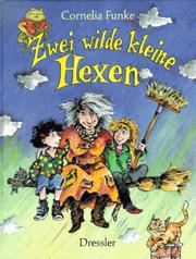 Cover of: Zwei wilde kleine Hexen. by Cornelia Funke