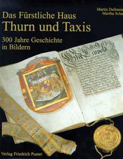 Cover of: Das fürstliche Haus Thurn und Taxis: 300 Jahre Geschichte in Bildern