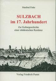 Cover of: Sulzbach im 17. Jahrhundert: zur Kulturgeschichte einer süddeutschen Residenz