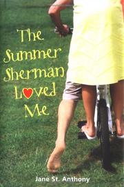 Cover of: The summer Sherman loved me | St. Anthony, Jane.