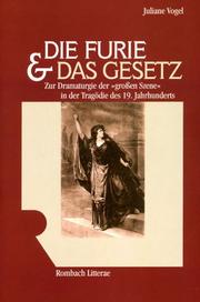 Cover of: Die Furie und das Gesetz: zur Dramaturgie der "grossen Szene" in der Tragödie des 19. Jahrhunderts