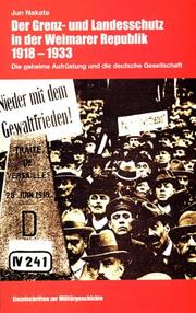 Der Grenz- und Landesschutz in der Weimarer Republik 1918 bis 1933 by Jun Nakata